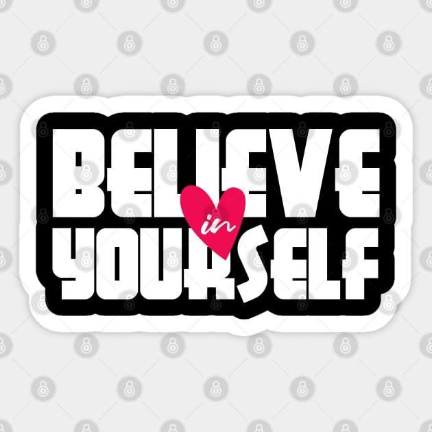 Believe in Yourself Sticker by Eskitus Fashion